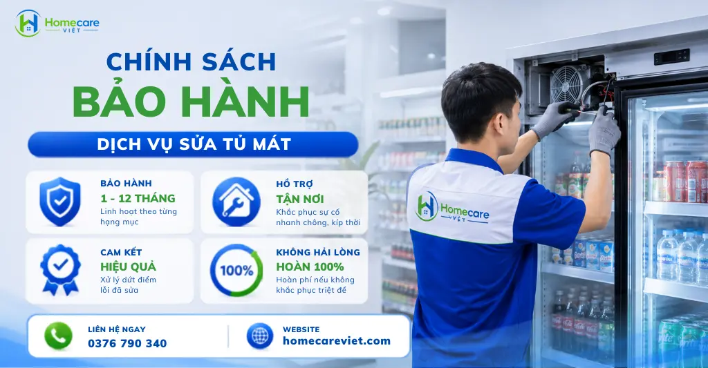 Chính sách bảo hành sửa tủ mát tại Homecare Việt