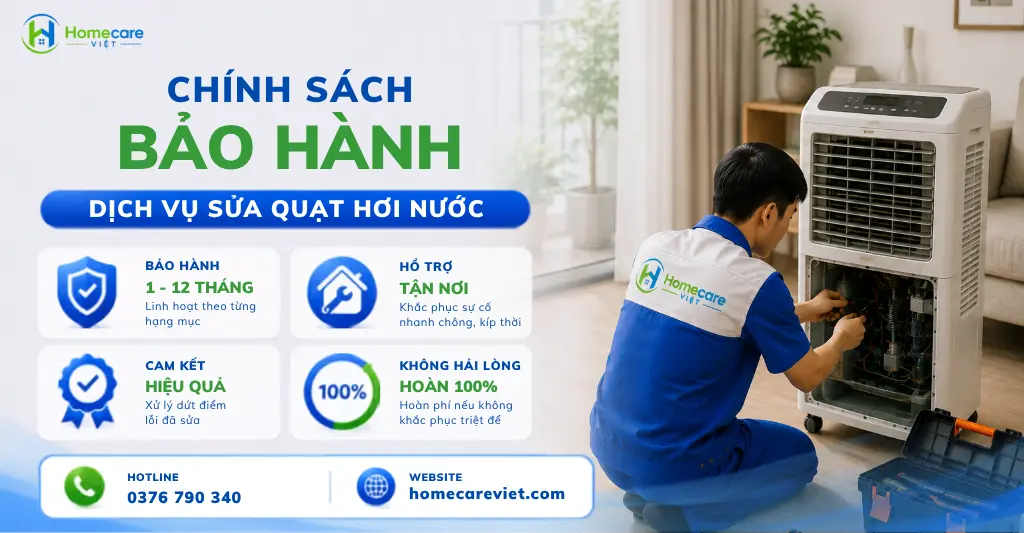 Chính sách bảo hành dịch vụ sửa quạt hơi nước tại Homecare Việt