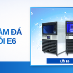 Máy làm đá báo lỗi E6