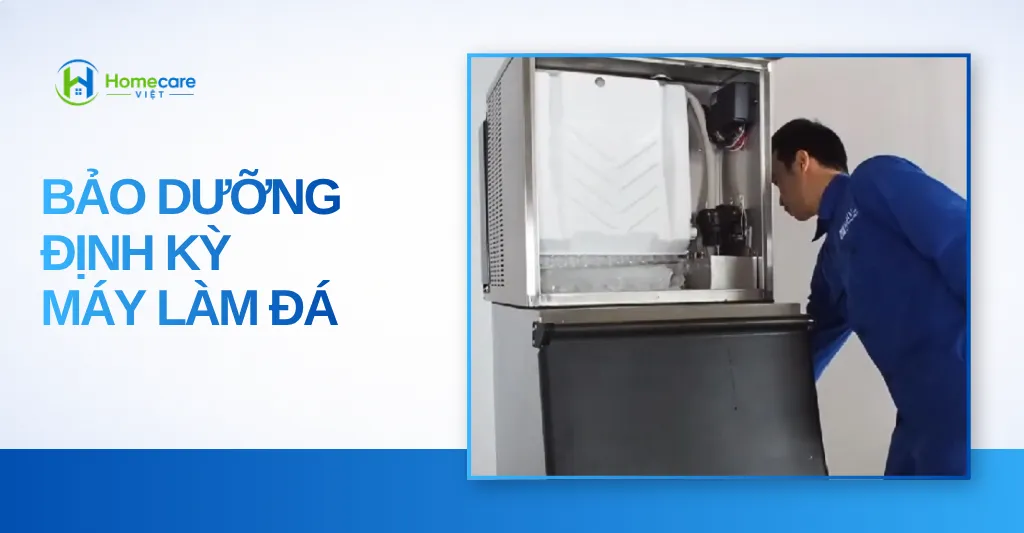 bảo dưỡng định kỳ máy làm đá