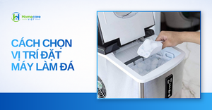 cách chọn vị trí đặt máy làm đá