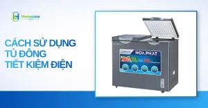 cách sử dụng tủ đông tiết kiệm điện